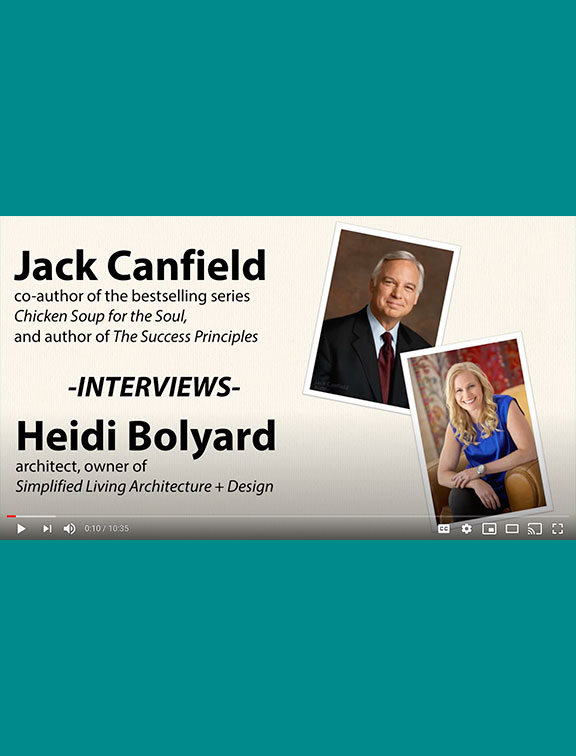 Jack Canfield Feature with Heidi Bolyard of Simplified Architecture